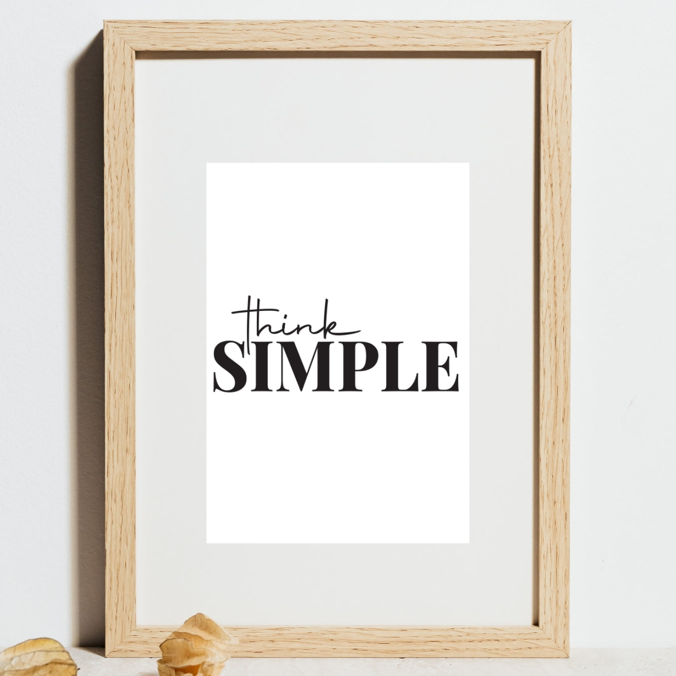 Think Simple Minimal Wall Art Home Decor - Digital Print