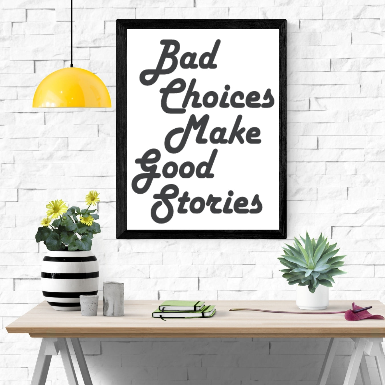 Bad Choices Make Good Stories Minimal Wall Art Home Decor