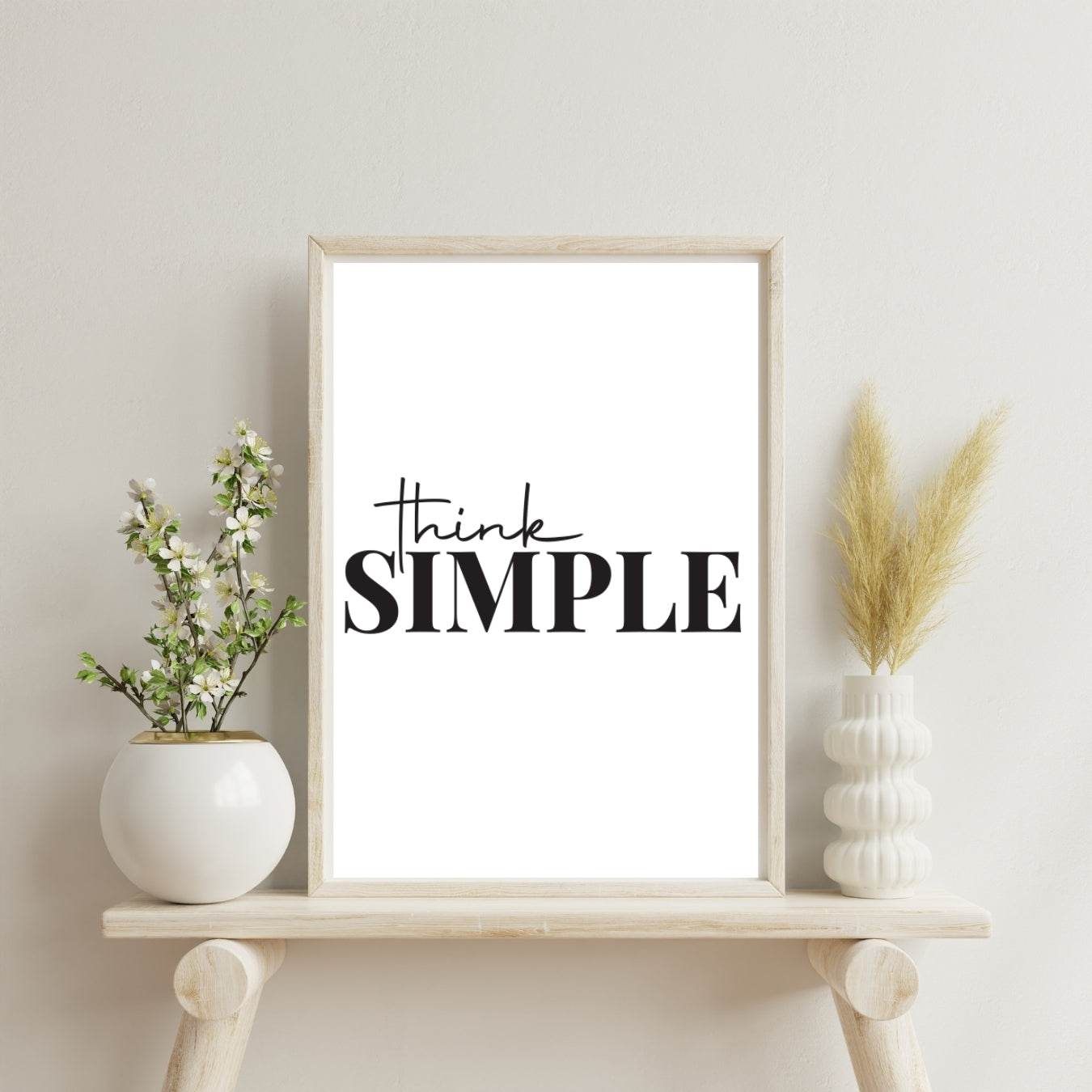 Think Simple Minimal Wall Art Home Decor - Digital Print