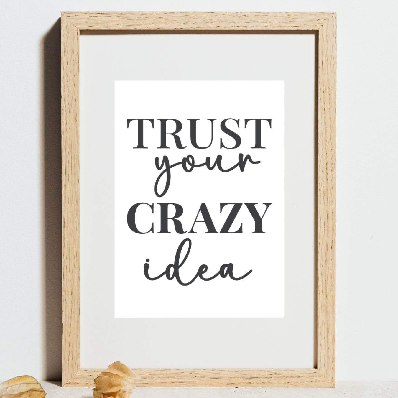 Trust Your Crazy Idea Minimal Wall Art - Digital Print
