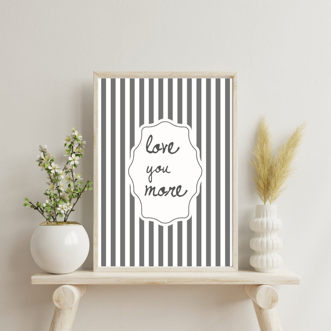 Love You More Neutral Retro Striped Minimalist Poster - Digital Print