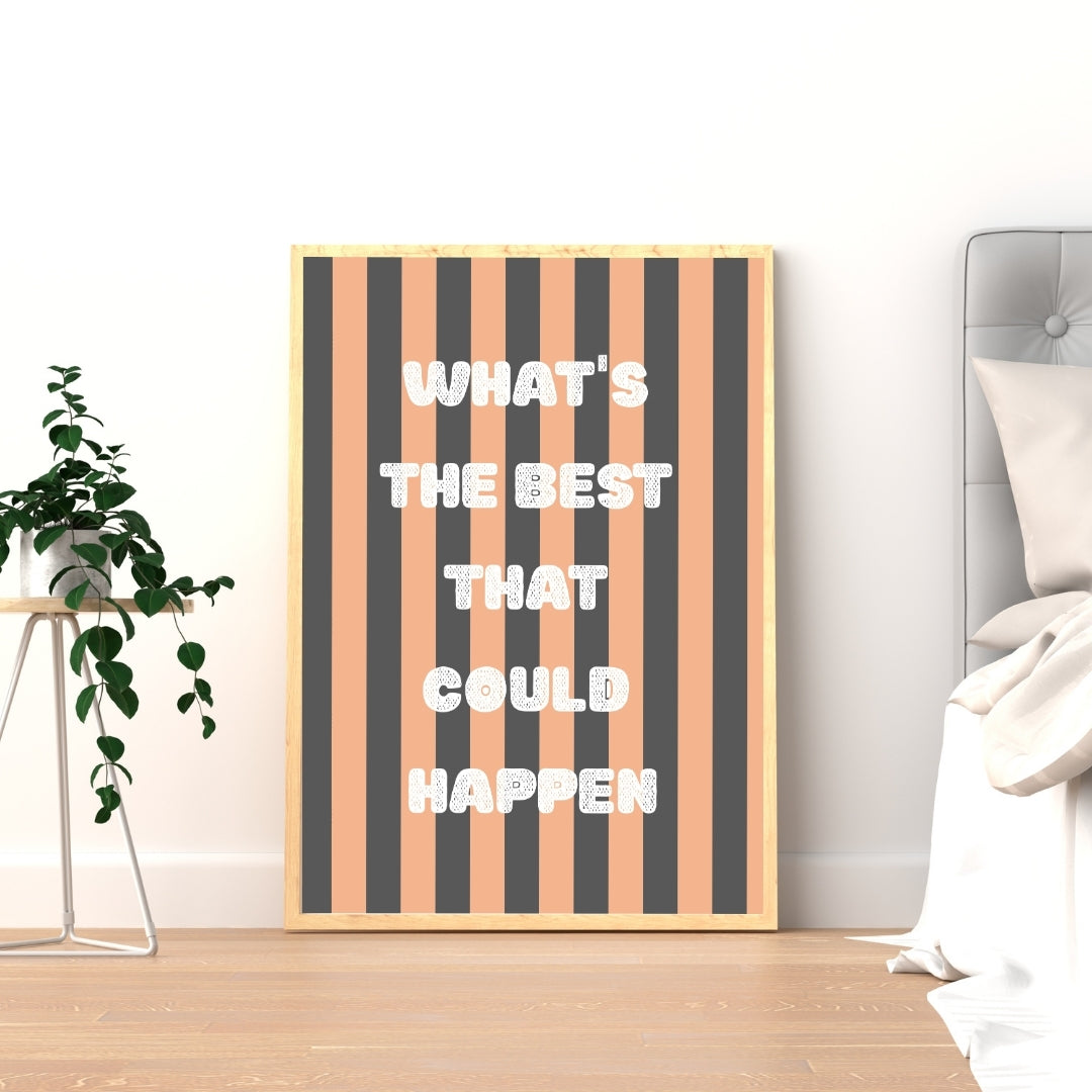 What's the Best That Could Happen Motivational Quote Wall Art - Digital Print