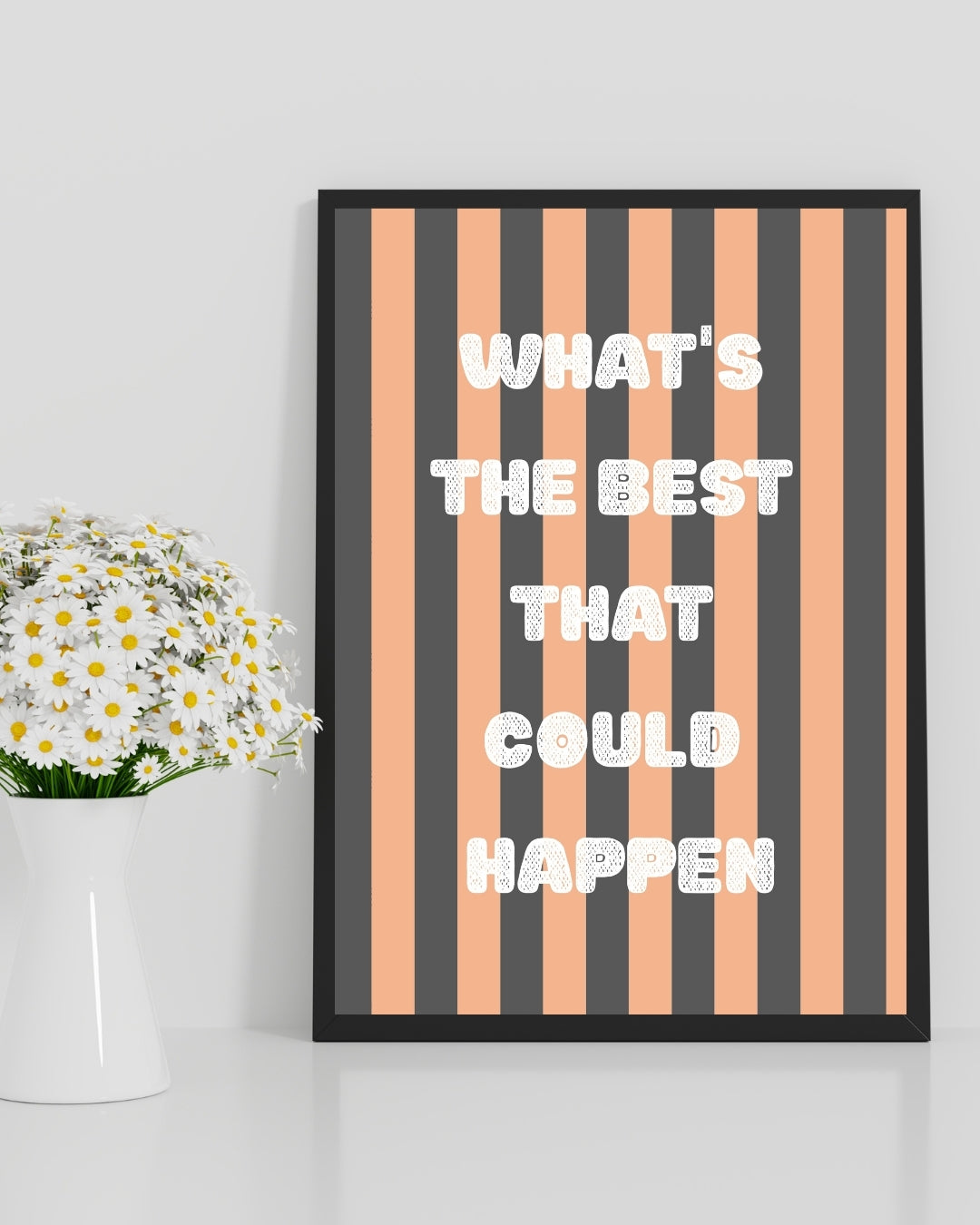 What's the Best That Could Happen Motivational Quote Wall Art - Digital Print