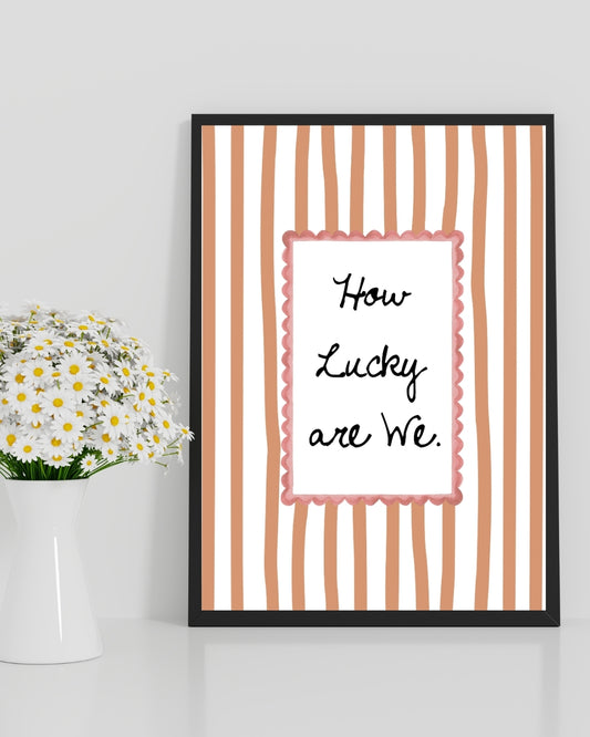 How Lucky Are We Print Striped Quote Wall Art Printable - Digital Print