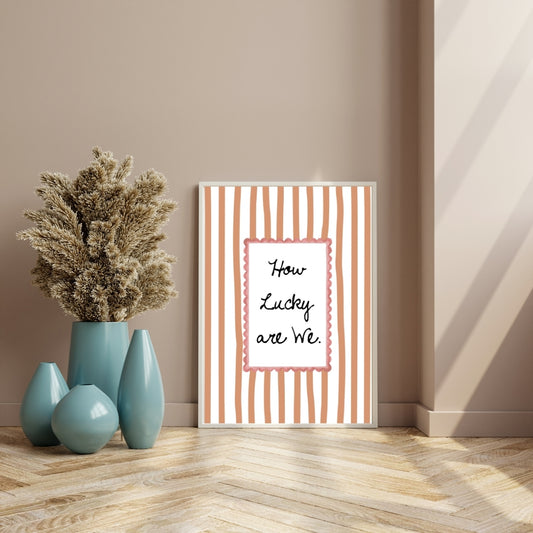 How Lucky Are We Print Striped Quote Wall Art Printable - Digital Print