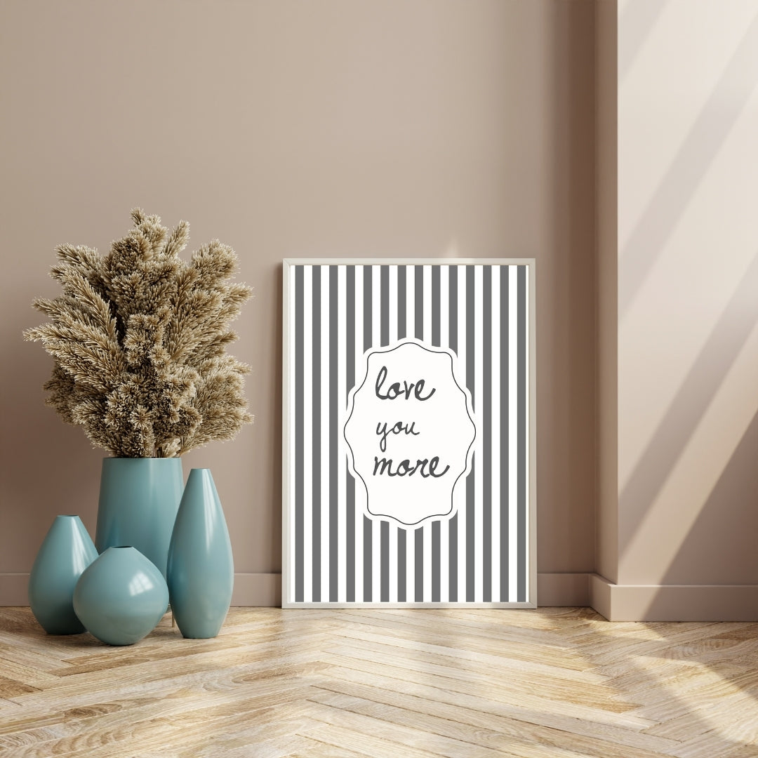 Love You More Neutral Retro Striped Minimalist Poster - Digital Print
